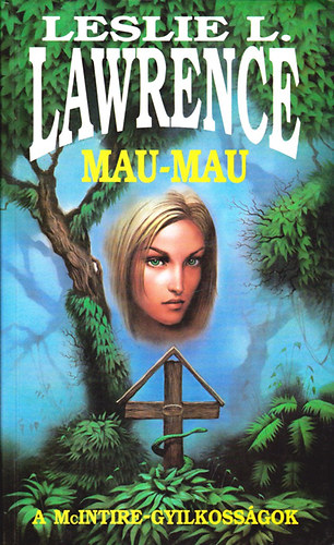 Leslie L. Lawrence - Mau-mau - A McIntire-gyilkoss�gok