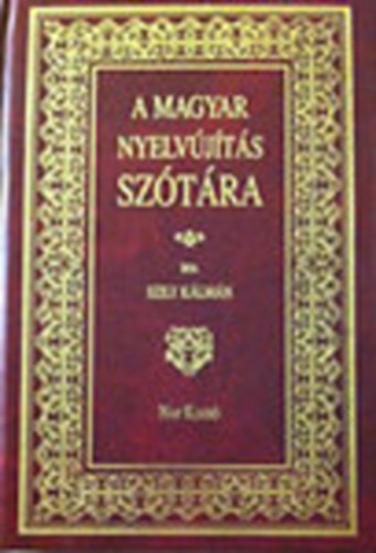 Szily Kálmán - A magyar nyelvújítás szótára (reprint)