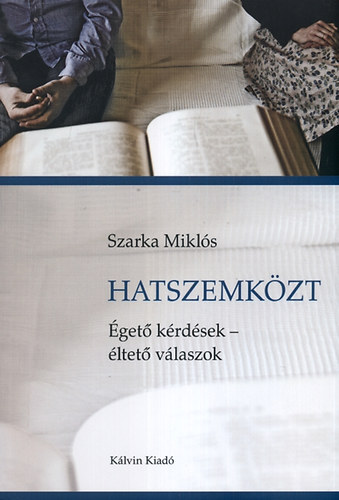 Szarka Mikls - Hatszemkzt - get krdsek - ltet vlaszok