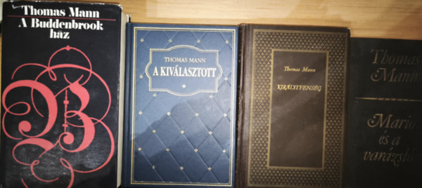 Thomas Mann - 4db Thomas Mann mű - Mario és a varázsló, A kiválasztott, Királyi fenség, A Buddenbrook ház