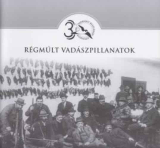 R�gm�lt vad�szpillanatok