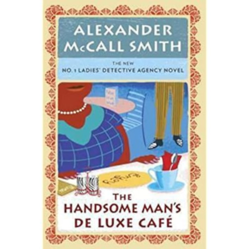 Alexander Mc Smith - The Handsome Man's De Luxe Caf - No. 1 Ladies' Detective Agency 15