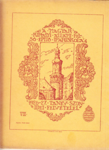 A magyar kirlyi llami fels pt ipariskola 1926-27. tanv sznidei felvtelei VIII.