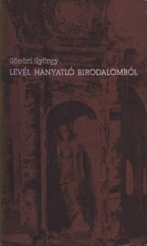 Gömöri György - Levél hanyatló birodalomból (dedikált)