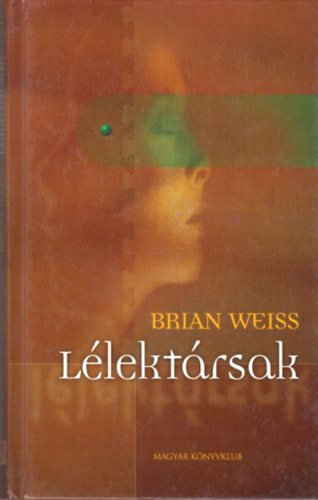 Brian Weiss - L�lekt�rsak