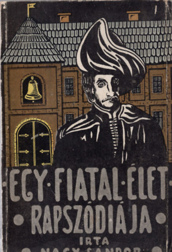 Dr. Nagy S�ndor - Egy fiatal �let rapsz�di�ja - Csokonai Vit�z Mih�ly legifjabb �veinek reg�nyes rajza -