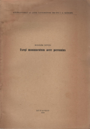 Borzs�k Istv�n - Exegi monumentum aere perennius