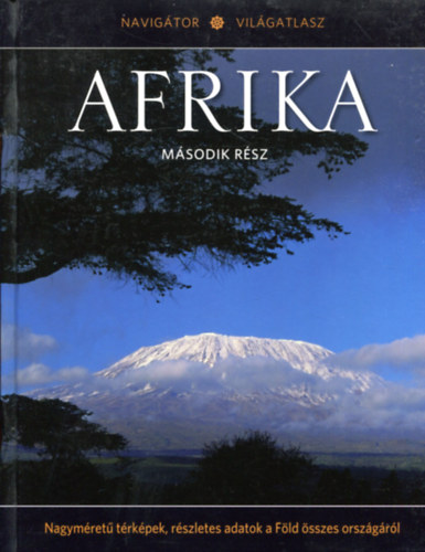 Nahuel Sugobono (Szerk.) - Afrika: második rész (Navigátor Világatlasz 4.)