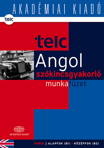 Salnki gnes; Dezsnyi Istvn - TELC - Angol szkincsgyakorl munkafzet B1 B2