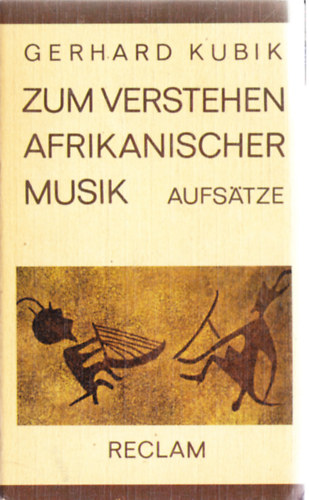 Gerhard Kubik - ZUM VERSTEHEN AFRIKANISCHER MUSIK