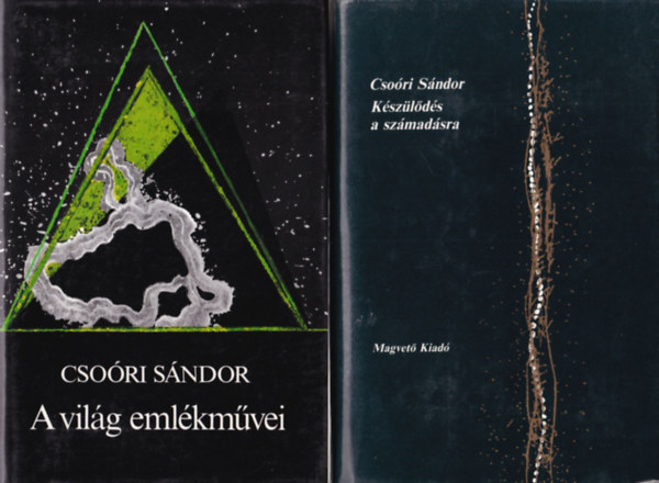 Csoóri Sándor - 5 db Csoóri Sándor regény : Készülődés a számadásra + A világ emlékművei + Kezemben zöld ág + Breviárium + Nappali hold
