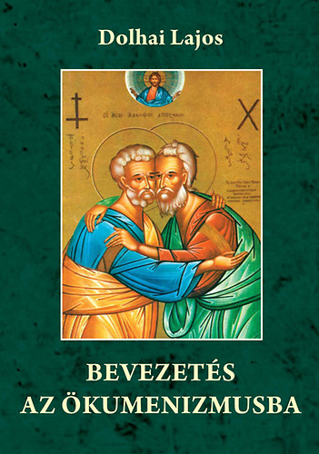 Dolhai Lajos - Bevezetés az ökumenizmusba