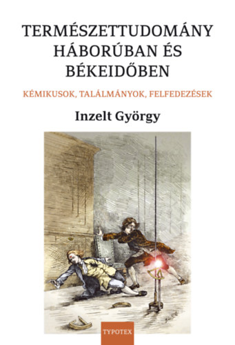 Inzelt Gyrgy - Termszettudomny hborban s bkeidben