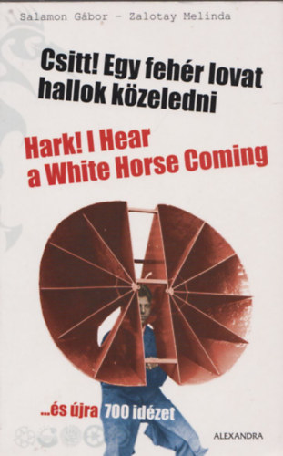 Salamon Gbor; Zalotay Melinda - Csitt! Egy fehr lovat hallok kzeledni- Hark! I hear a white horse coming... s jra 700 idzet