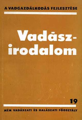 Izrael Gbor  (szerk.) - Vadszirodalom (A vadgazdlkods fejlesztse 19.)