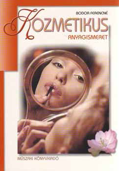 Bodor Ferencn - Kozmetikus anyagismeret