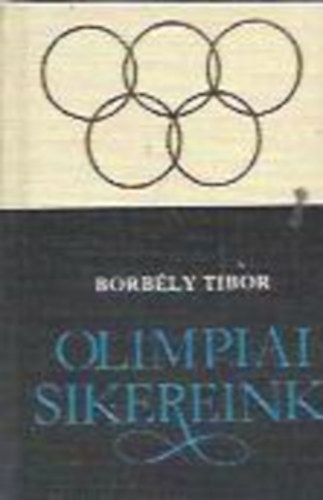 Borbly Tibor - Olimpiai sikereink - szmozott miniknyv