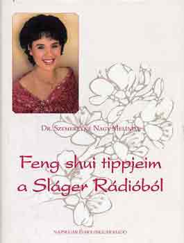 Dr. Szemereyn� Nagy Melinda - Feng shui tippjeim a Sl�ger R�di�ban