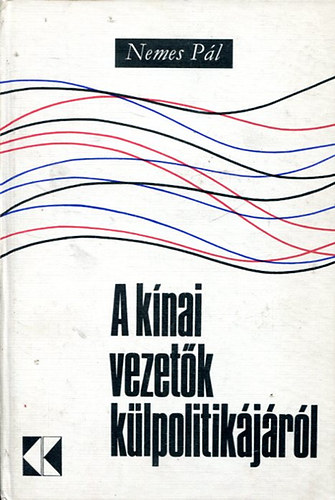 Nemes P�l - A k�nai vezet�k k�lpolitik�j�r�l