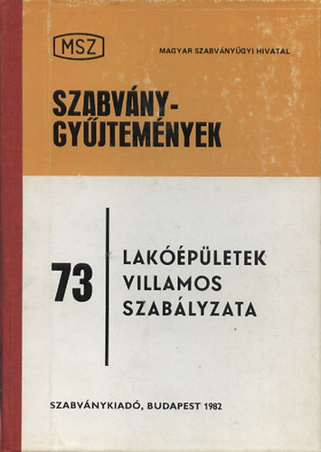 Dr. K�d�r Aba, Luk�cs Alad�r, St�rn� Somkuti Piroska Horv�th Tibor - Lak��p�letek villamos szab�lyzata (Szabv�nygy�jtem�nyek 73. k�tet)