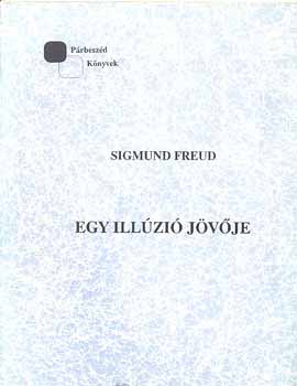 Sigmund Freud - Egy illzi jvje