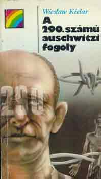 Wieslaw Kielar - A 290. sz�m� auschwitzi fogoly