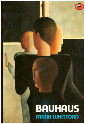 Frank Whitford - Bauhaus (World of art)