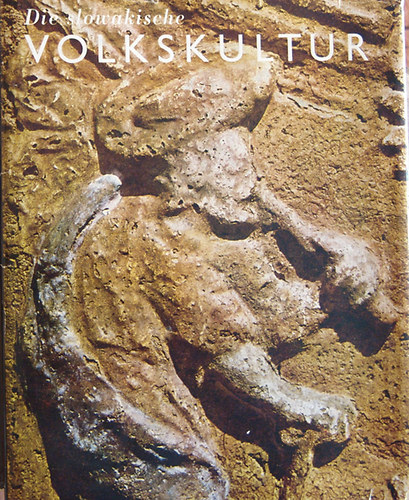 Dr. Em�lia Horv�tov� Viera Urb�ncov� - Die Slowakische Volkskultur.