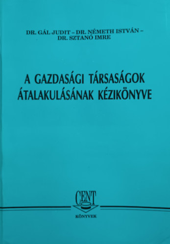 Dr. Dr. Nmeth Istvn, Dr. Sztan Imre Gl Judit - A gazdasgi trsasgok talakulsnak kziknyve