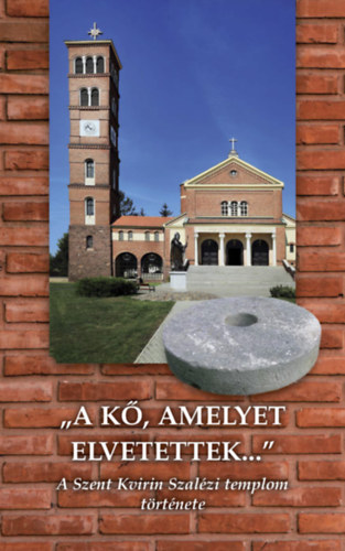 Lendvai Rezső - A kő, amelyet elvetettek