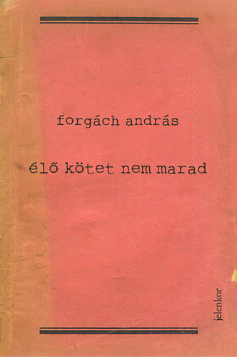 Forgch Andrs - l ktet nem marad