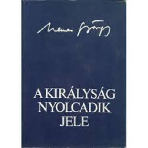 Nemes Gy�rgy - A kir�lys�g nyolcadik jele