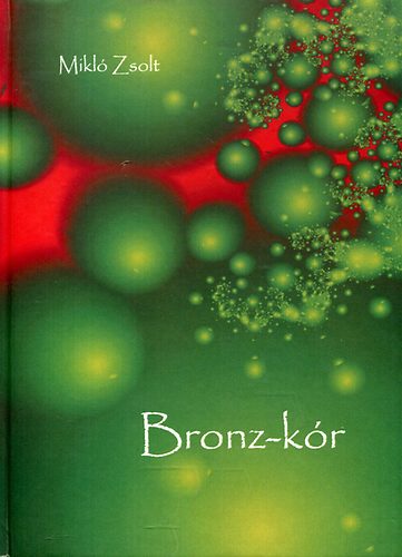 Mikló Zsolt - Bronz-kór