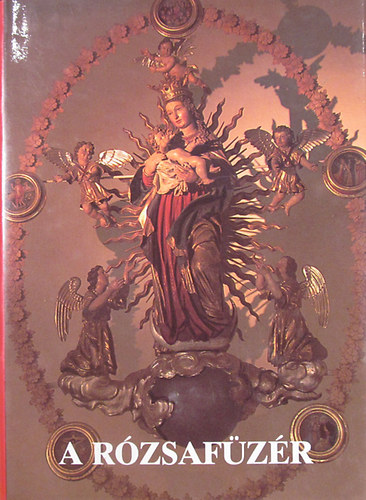 A rzsafzr vezrnk Jzus s Mria letn s a mi letnkn t is