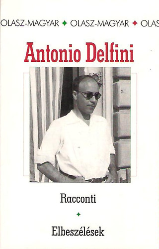 Antonio Delfini - Racconti-Elbeszlsek