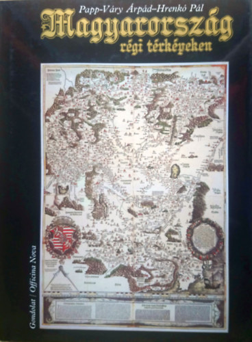 Papp-V�ry �rp�d-Hrenk� P�l - Magyarorsz�g r�gi t�rk�peken