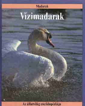 Robin Kerrod - V�zimadarak (Az �llatvil�g enciklop�di�ja-Madarak)