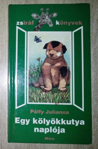 Balassa Anna  Plfy Julianna (szerk.) - Egy klykkutya naplja (Zsirf knyvek - Gylai Gabriella rajzaival, Msodik kiads)