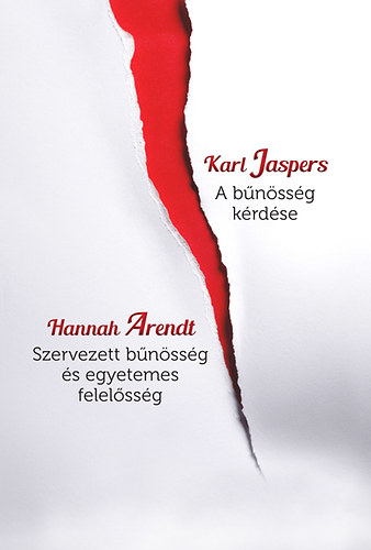 Hannah Arendt; Karl Jaspers - A bnssg krdse - Szervezett bnssg s egyetemes felelssg
