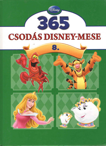 Luca Anna  (szerk.) - 365 csods Disney-mese 8.