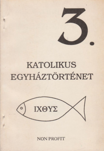 Dr. Schtz Antal - Katholikus egyhztrtnelem kzpfok iskolk szmra (Katolikus egyhztrtnet 3.)