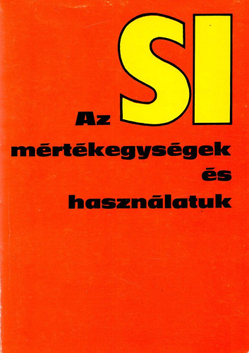 Moldovnyi Gyula - Az SI mrtkegysgek s hasznlatuk