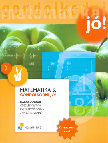 Dr. Czegldy Istvn; Dr. Hajdu Sndor; Czegldy Istvnn; Zank Istvnn - Matematika 5. - Gondolkodni j!