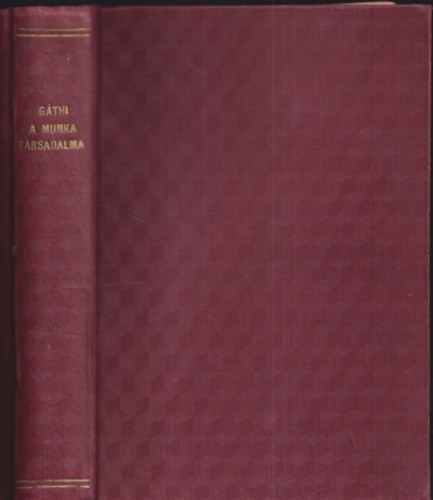 Gthy Istvn - A munka trsadalma