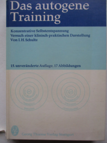 Von I.H. Schultz - Das Autogene Training (konzentrative selbstentspannung)