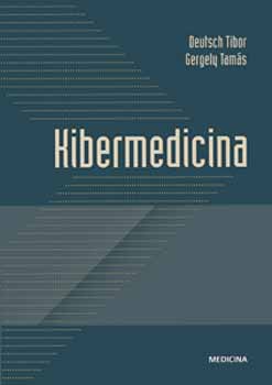 Deutsch Tibor; Gergely Tams - Kibermedicina