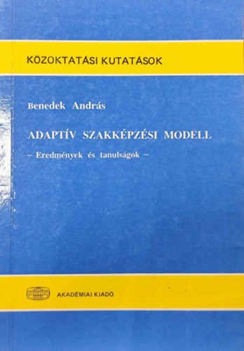 Benedek Andr�s - Adapt�v szakk�pz�si modell - Eredm�nyek �s tanuls�gok