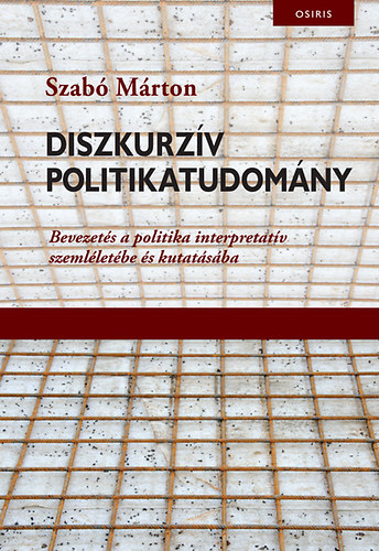 Szabó Márton - Diszkurzív politikatudomány