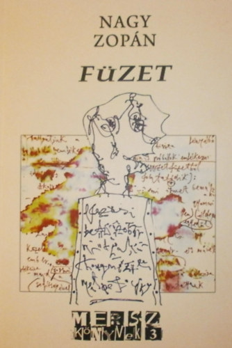 Nagy Zop�n - F�zet (V�logatott rajzolatok, �r�s-k�pek, 1997-2017)