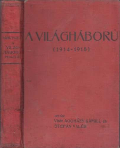 Aggházy Kamil-Stefán Valér - A világháború 1914-1918